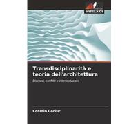 Transdisciplinarità e teoria dell'architettura: Discorsi, conflitti e interpretazioni