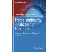 Transdisciplinarity in Citizenship Education: Challenges, Advances, and Research Proposals: 26 (Integrated Science)