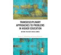 Transdisciplinary Approaches to Problems in Higher Education: Before the Next Crisis Comes (Academics, Politics and Society in the Post-Covid World)