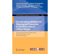 Transdisciplinary Multispectral Modeling and Cooperation for the Preservation of Cultural Heritage: 4th International Conference, TMM_CH 2025, Athens, ... in Computer and Information Science, 2838)