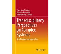 Transdisciplinary Perspectives on Complex Systems: New Findings and Approaches