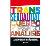 transexualidad-cuerpo-y-psicoanalisis-de-gabriela-triveno-gutierrez-editorial-grama-ediciones-en-espanol-2022