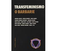 Transfeminismo o barbarie: 2 (Teorías del caos)