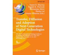 Transfer, Diffusion and Adoption of Next-Generation Digital Technologies: IFIP WG 8.6 International Working Conference on Transfer and Diffusion of ... in Information and Communication Technology)