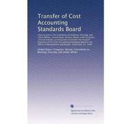 Transfer of Cost Accounting Standards Board: Hearing before the Committee on Banki...