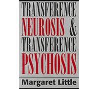 Transference Neurosis and Transference Psychosis