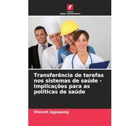 Transferência de tarefas nos sistemas de saúde - Implicações para as políticas de saúde