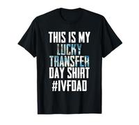 Transferencia Dia FIV Paternidad Infertilidad Camiseta