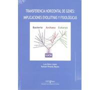 Transferencia horizontal de genes. Implicaciones evolutivas y fisiológicas | Luis Boto López, Rafael Pineda Reyes