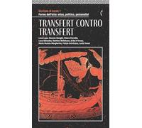 Transfert contro transfert: Giornale di bordo 7. Forme dell'atto: etica, politica, psicanalisi: Vol. 7