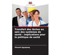 Transfert des tâches au sein des systèmes de santé - Implications pour la politique de santé