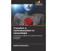 Transfert e controtransfert in sessuologia: La funzione del soggetto che si suppone conoscere la sessualità2ª edizione