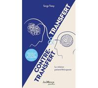 Transfert et Contre-transfert: La relation patient/thérapeute