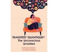 Transfert Quantique® The Unconscious Unveiled (ebook)