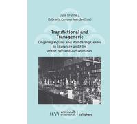 Transfictional and Transgeneric: Lingering Figures and Wandering Genres in Literature and Film of the 20th and 21st centuries: 2