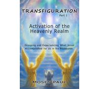 Transfiguration: Activation of the Heavenly Realm: 1