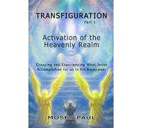 Transfiguration: Activation of the Heavenly Realm
