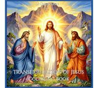 Transfiguration of Jesus - Coloring Book: For Kids & Adults (52 Cartoon Images of Mysteries of rosaries)