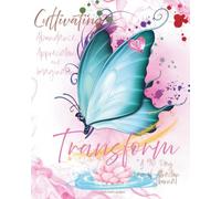 Transform: A 90 Day Law of Attraction Journal: Cultivating Abundance, Appreciation and Imagination - White Cover Matte Finish with Standard Color Interior Pages