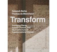 Transform: Promising places, Second chances and the Architecture of Tra