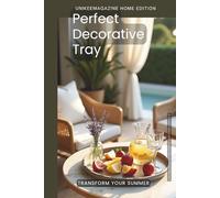 Transform Your Summer with the Perfect Decorative Tray: UNIKEEMAGAZINE HOME EDITION