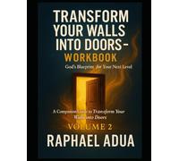 Transform Your Walls Into Doors - Workbook: Volume 2: From Preparation to Activation