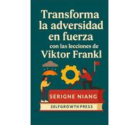 Transforma la adversidad en fuerza con las lecciones de Viktor Frankl