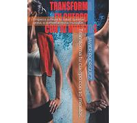 Transforma tu cuerpo con 10 minutos: Empieza a mejor tu salud, quemar grasa, o aumentar masa muscular con técnicas de los mejores entrenadores personales