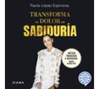 Transforma Tu Dolor En Sabiduría (audiolibro)
