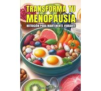 TRANSFORMA TU MENOPAUSIA: Nutrición para mantenerte vibrante
