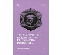 Transforma tu realidad con El Espacio-problema (Directivos y líderes)