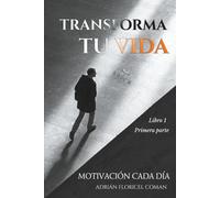 TRANSFORMA TU VIDA: Motivación cada día