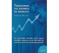 Transforma tus Ahorros en Ingresos: Nueva edicion 2016