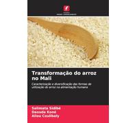 Transformação do arroz no Mali: Caracterização e diversificação das formas de utilização do arroz na alimentação humana