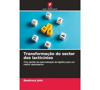 Transformação do sector dos lacticínios: Tirar partido da externalização da logística para um melhor desempenho