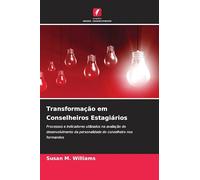 Transformação em Conselheiros Estagiários: Processos e indicadores utilizados na avaliação do desenvolvimento da personalidade do conselheiro nos formandos