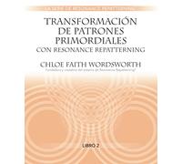 Transformación de Patrones Primordiales con Resonance Repatterning (Spanish La Serie de Resonance Repatterning)