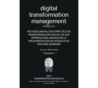 Transformación Digital: Guía rápida para elaborar un Master Plan que permita gestionar el proceso de Transformación Digital de una empresa: 3