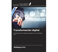 Transformación digital: Innovaciones en modelos de negocio con la Industria 4.0