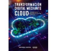 Transformacion Digital Mediante Cloud: Principios Para El Desarrollo D