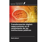 Transformación digital: repercusiones en el rendimiento de las instituciones públicas