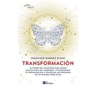 Transformación. El Poder Del Coaching: El poder del Coaching para crear una cultura de liderazgo y transformar tu organización a través de las personas: 3 (BIBLIOTECA AUGERE)