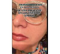 Transformación en dos mundos de una Inmigrante en los Estados Unidos