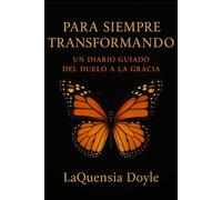 Transformación Eterna: Escribiendo un Diario a Través del Duelo