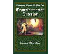 Transformación Interior: Tomo III (Enciclopedia Esotérica "La Gran Obra")