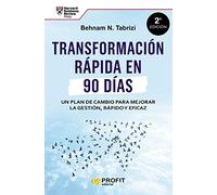 Transformación rápida en 90 días: Un plan de cambio para mejorar la gestión rápido y eficaz (PROFIT)