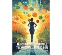 Transformación Saludable: Tu Camino Hacia El Peso Ideal