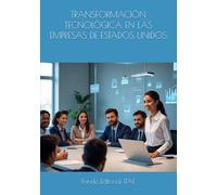 TRANSFORMACIÓN TECNOLÓGICA EN LAS EMPRESAS DE ESTADOS UNIDOS