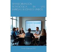 TRANSFORMACIÓN TECNOLÓGICA EN LAS EMPRESAS DE ESTADOS UNIDOS