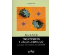 Transformacion Y Crisis Del Liberalismo: Su Desarrollo En La Argentina